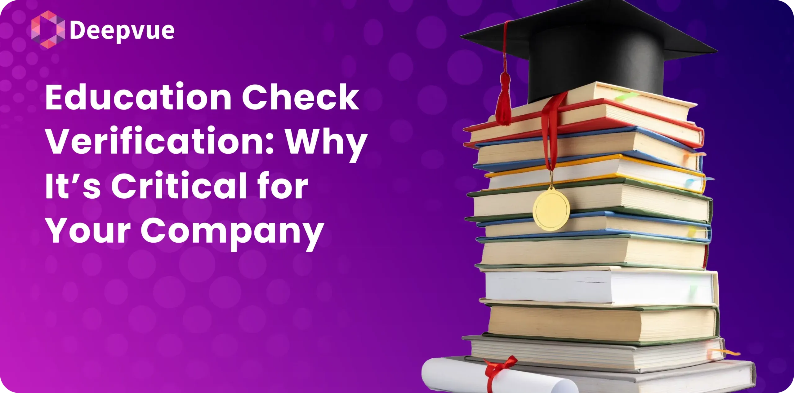Education Check Verification: Why It’s Critical for Your Company