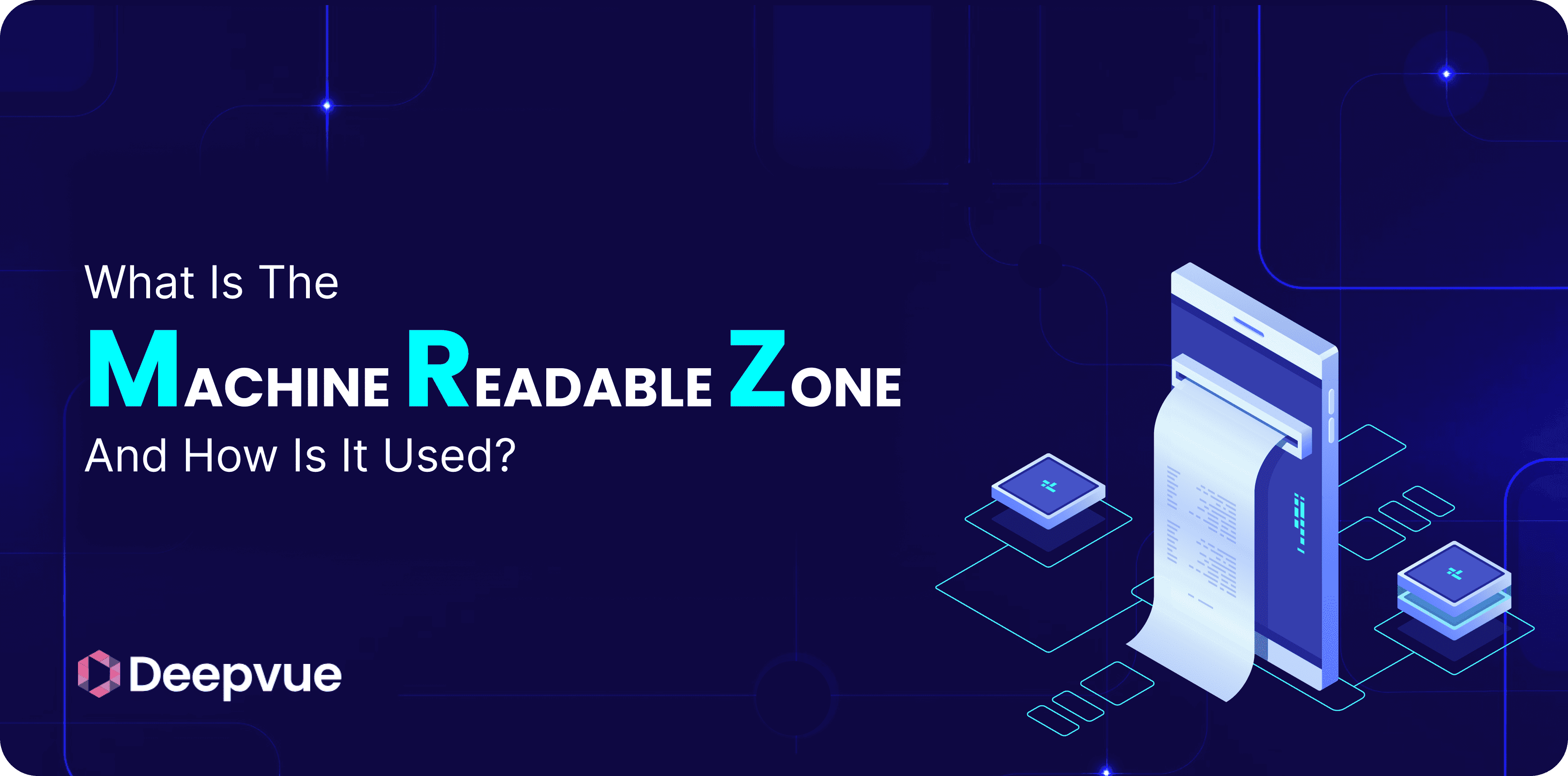 What is the Machine Readable Zone (MRZ) and How Is It Used?
