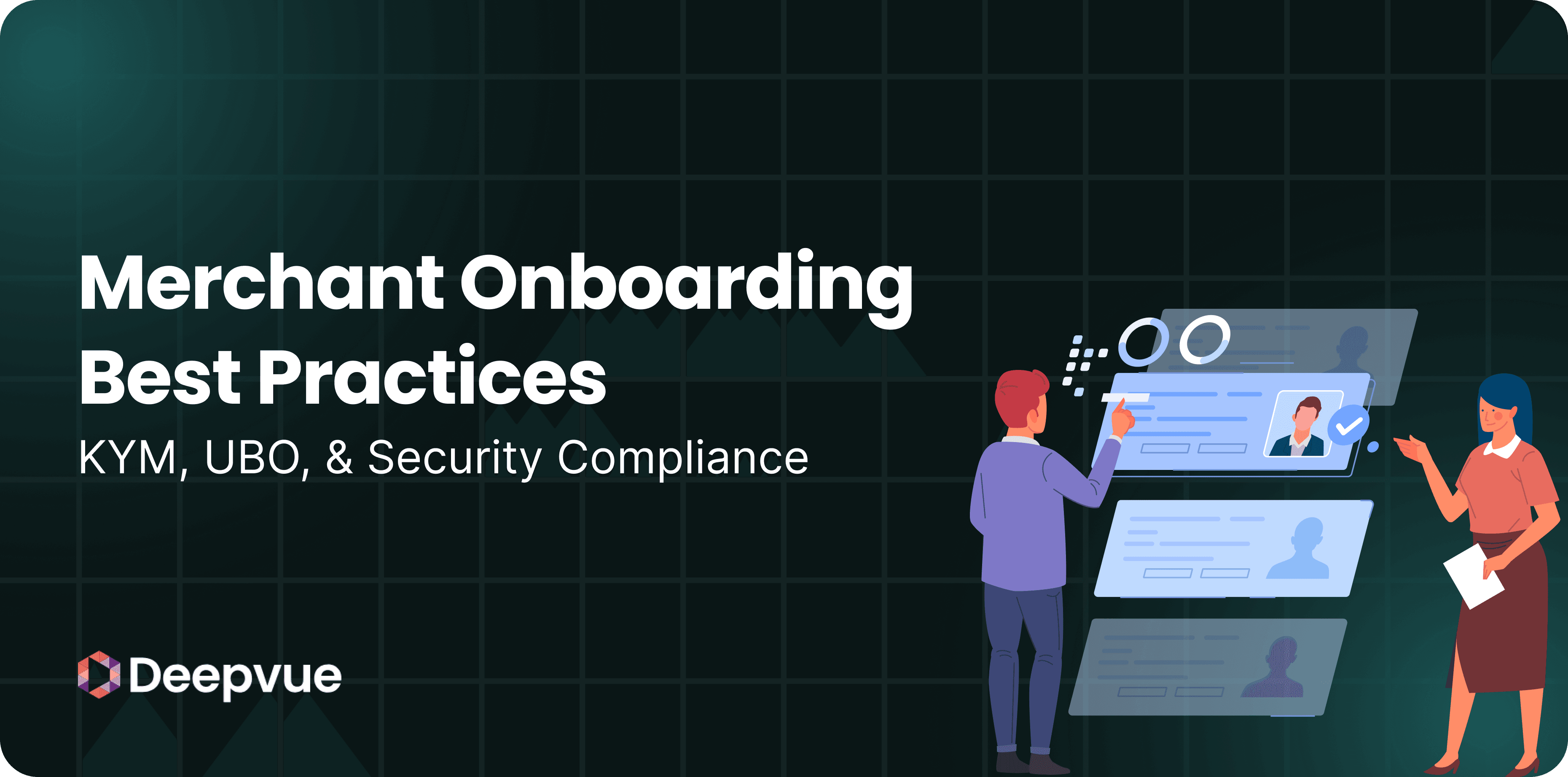 Merchant Onboarding Best Practices: KYM, UBO, & Security Compliance