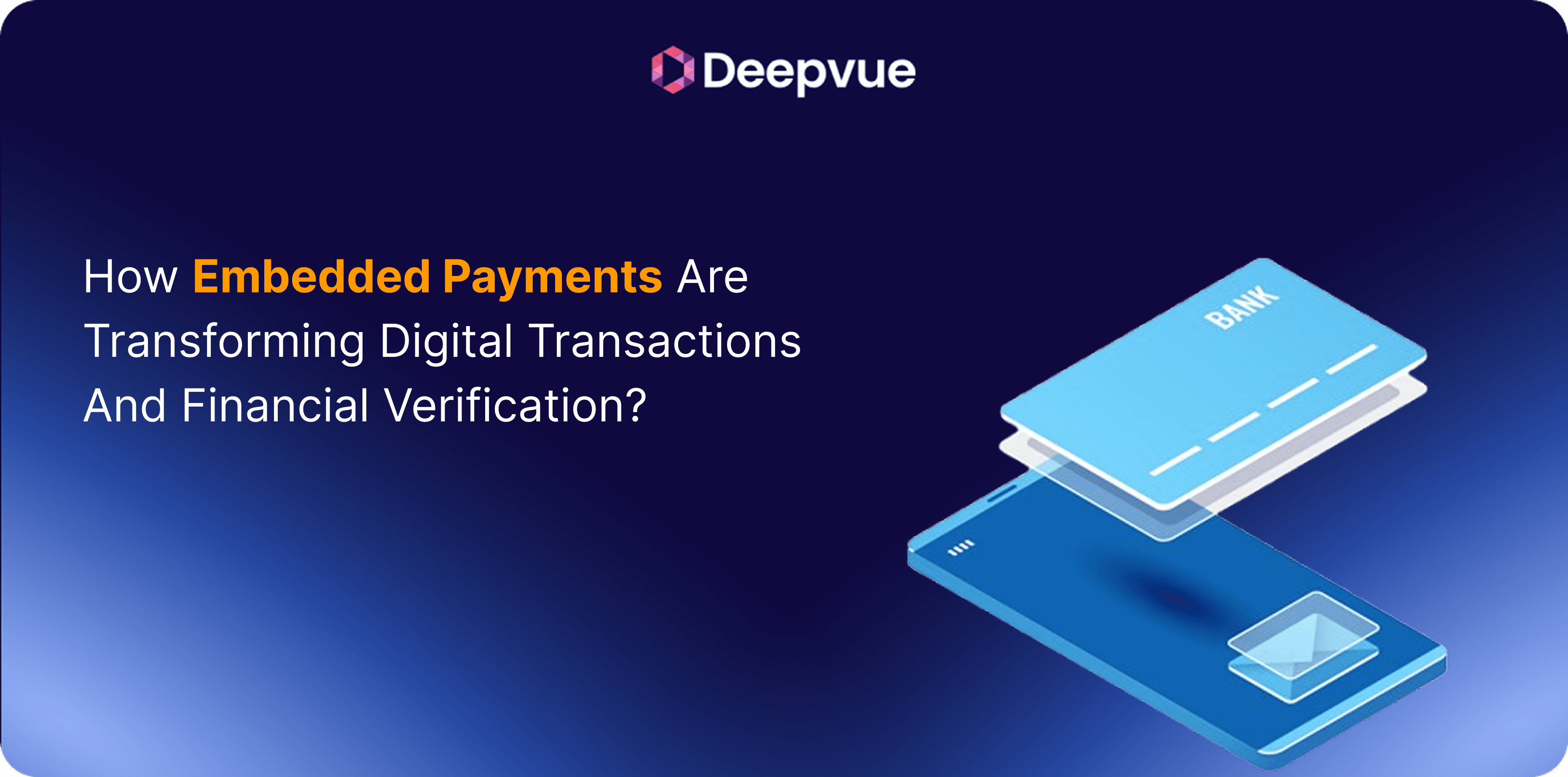 How Embedded Payments Are Transforming Digital Transactions and Financial Verification?
