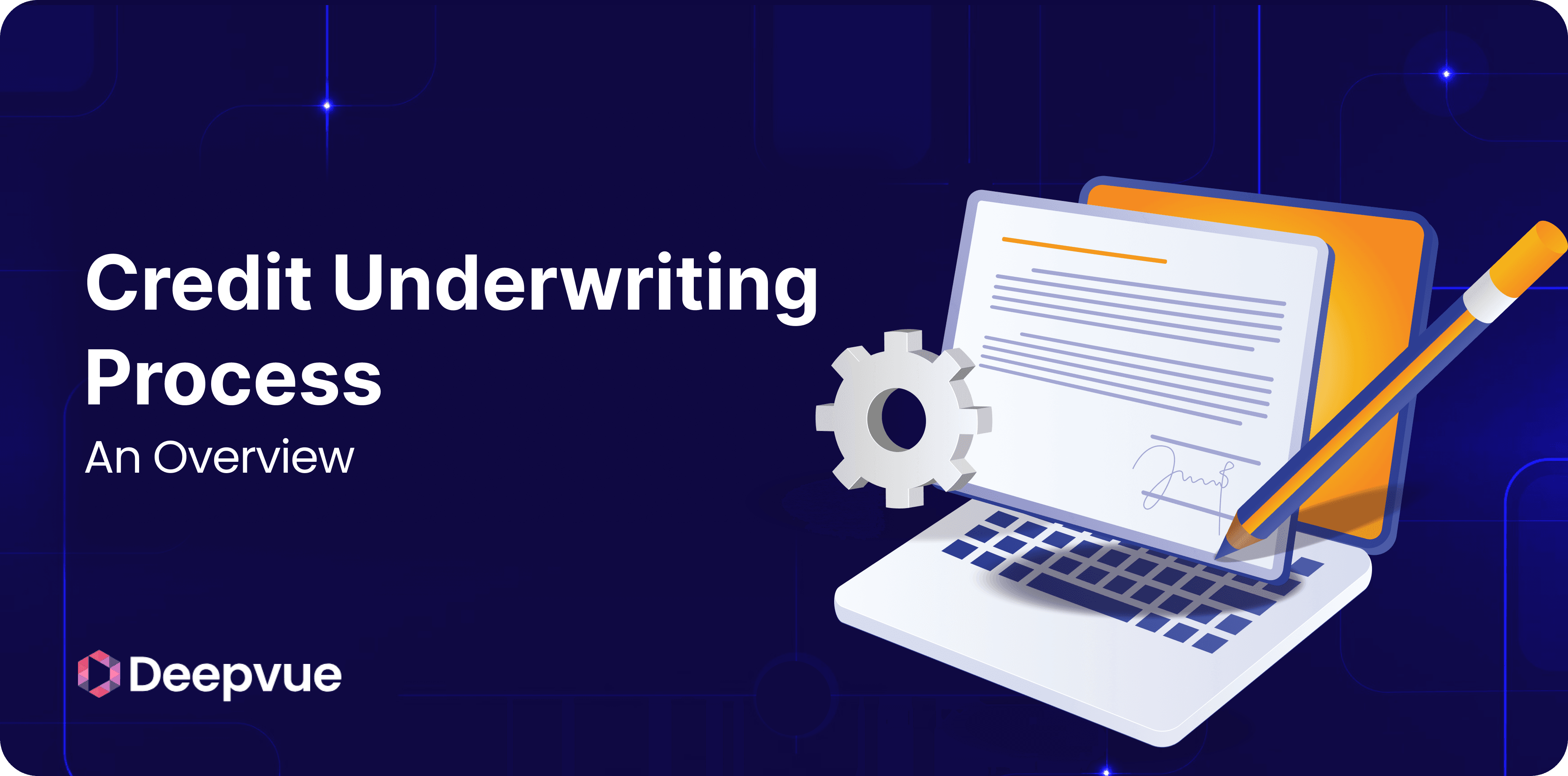 Credit Underwriting Process – An Overview