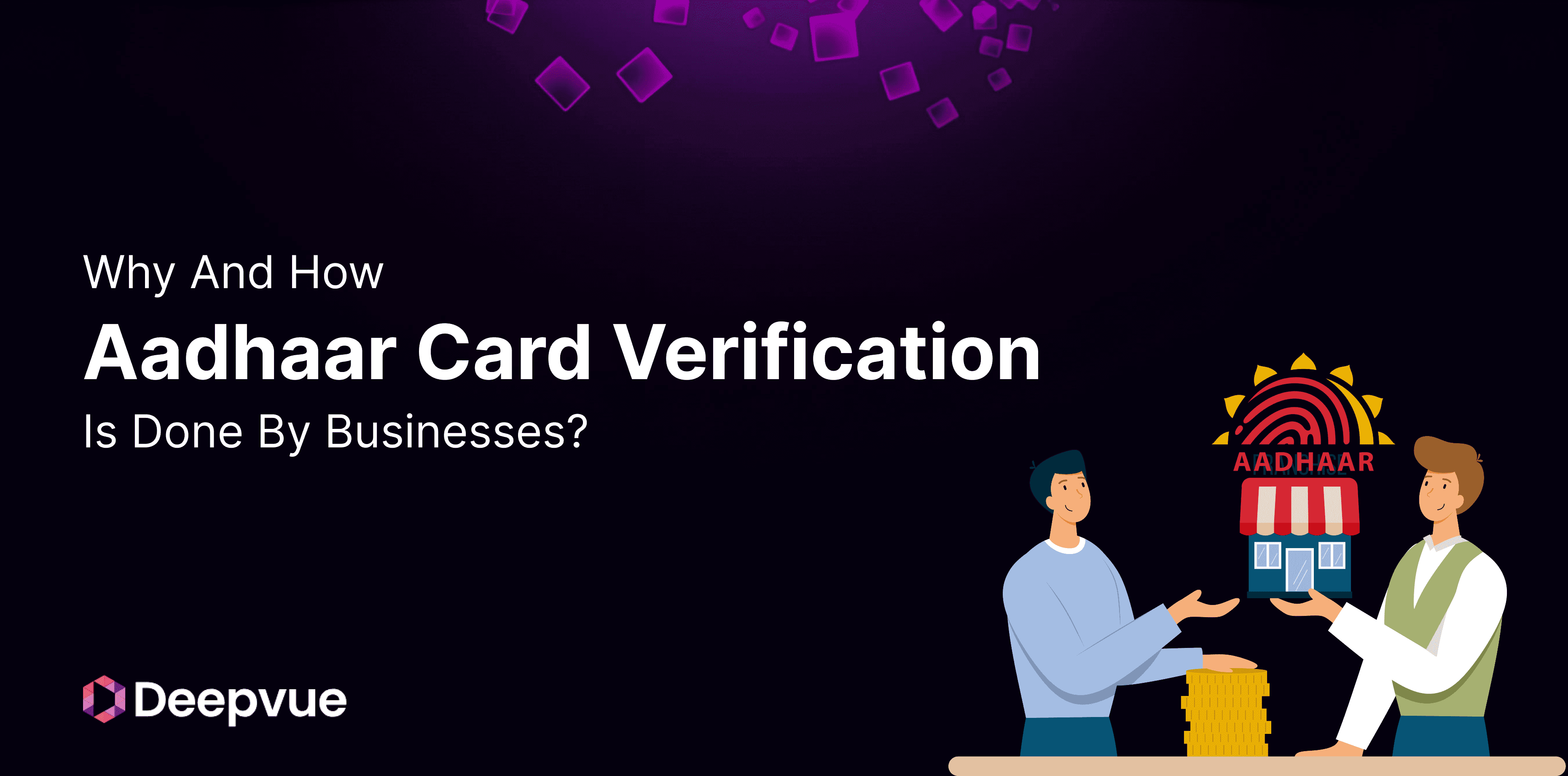 Why and How Aadhaar Card Verification is Done by Businesses?