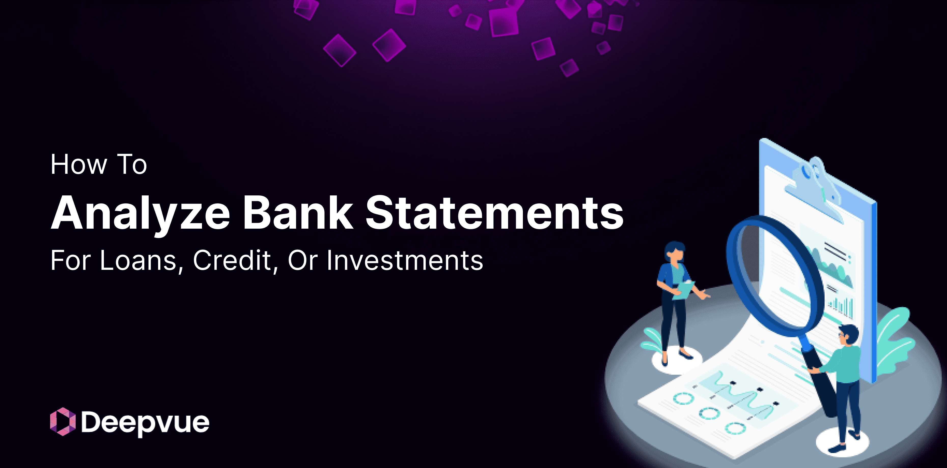How to Analyze Bank Statements for Loans, Credit, or Investments?