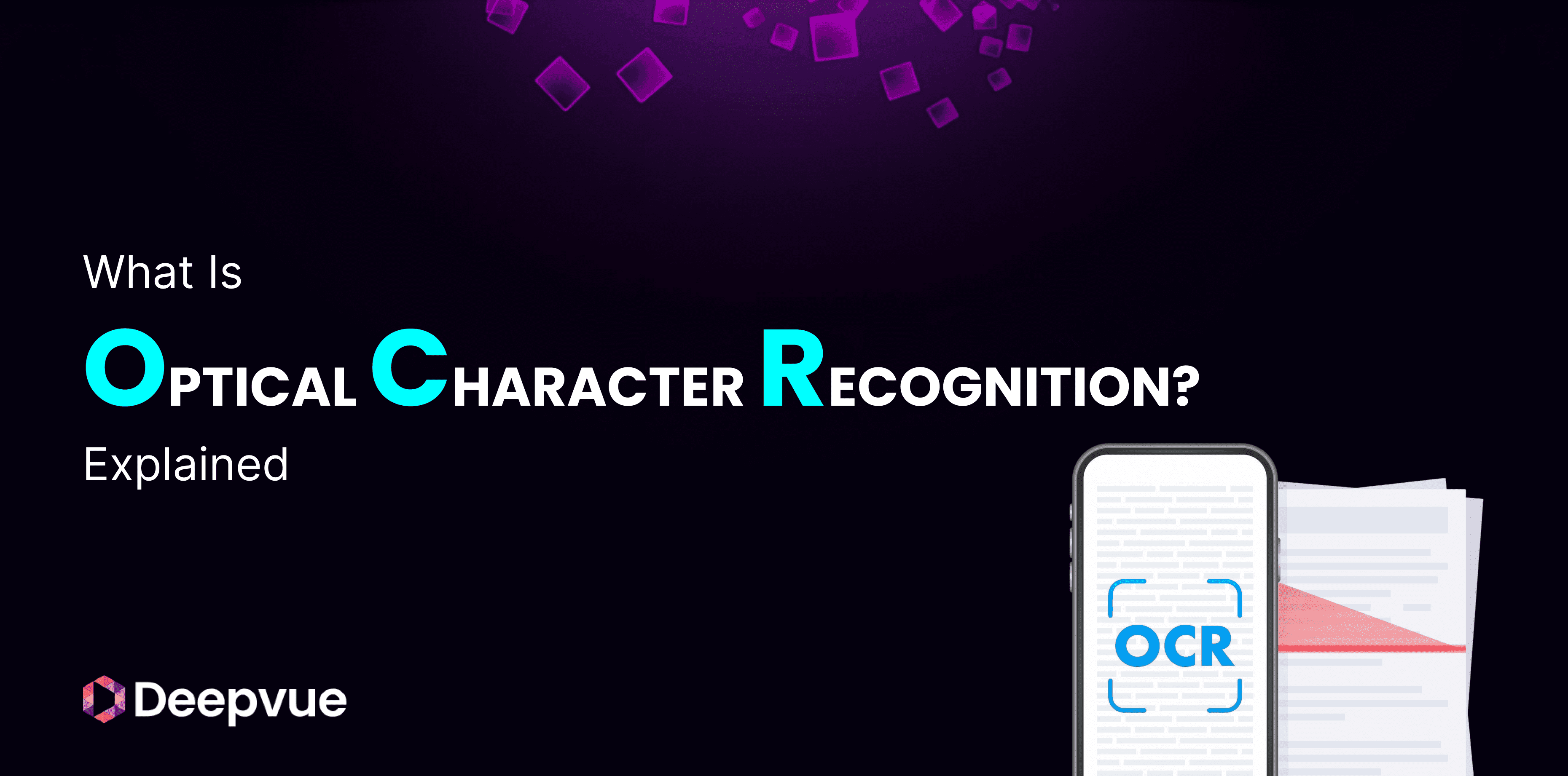 What is OCR? – Optical Character Recognition Explained