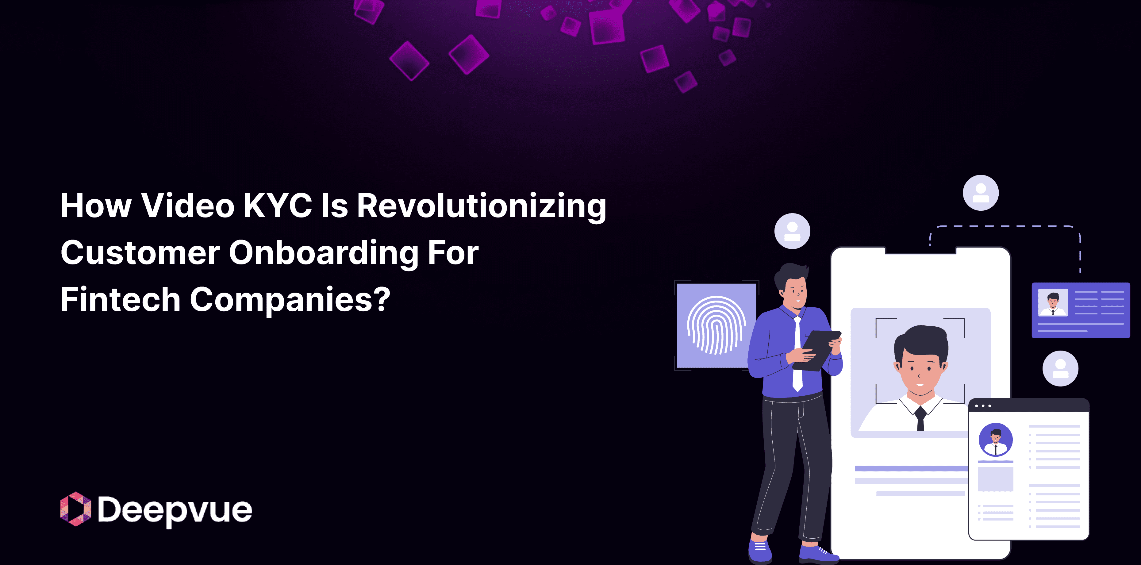 How Video KYC is Revolutionizing Customer Onboarding for Fintech Companies?