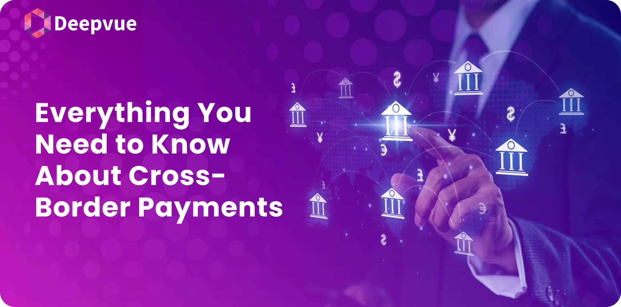 Everything You Need to Know About Cross-Border Payments